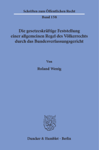 Die gesetzeskräftige Feststellung einer allgemeinen Regel des Völkerrechts durch das Bundesverfassungsgericht