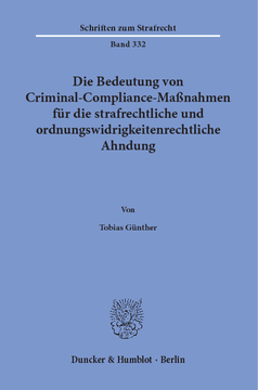 Die Bedeutung von Criminal-Compliance-Maßnahmen für die strafrechtliche und ordnungswidrigkeitenrechtliche Ahndung