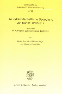 Die volkswirtschaftliche Bedeutung von Kunst und Kultur Die volkswirtschaftliche Bedeutung von Kunst und Kultur
