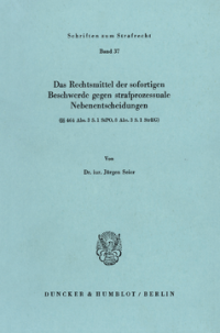 Das Rechtsmittel der sofortigen Beschwerde gegen strafprozessuale Nebenentscheidungen