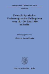 Deutsch-Spanisches Verfassungsrechts-Kolloquium vom 18. - 20. Juni 1980 in Berlin zu den Themen Parteien und Parlamentarismus, Föderalismus und regionale Autonomie