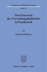 Das Ermessen der Verwaltungsbehörden in Frankreich