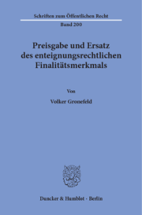 Preisgabe und Ersatz des enteignungsrechtlichen Finalitätsmerkmals