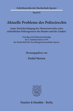 Aktuelle Probleme des Polizeirechts (unter Berücksichtigung des Musterentwurfes eines einheitlichen Polizeigesetzes des Bundes und der Länder)