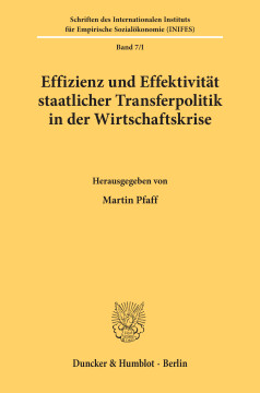 Effizienz und Effektivität staatlicher Transferpolitik in der Wirtschaftskrise Effizienz und Effektivität staatlicher Transferpolitik in der Wirtschaftskrise