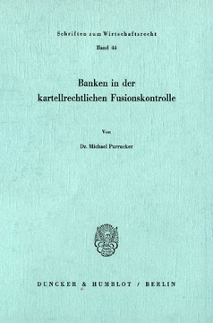 Banken in der kartellrechtlichen Fusionskontrolle Banken in der kartellrechtlichen Fusionskontrolle