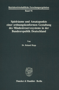 Spielräume und Ansatzpunkte einer ordnungskonformen Gestaltung des Mindestreservesystems in der Bundesrepublik Deutschland