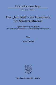 Der »fair trial« - ein Grundsatz des Strafverfahrens?