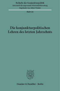 Die konjunkturpolitischen Lehren des letzten Jahrzehnts