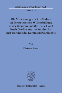 Die Mitwirkung von Ausländern an der politischen Willensbildung in der Bundesrepublik Deutschland durch Gewährung des Wahlrechts, insbesondere des Kommunalwahlrechts