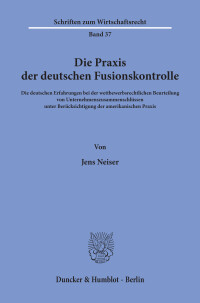 Die Praxis der deutschen Fusionskontrolle