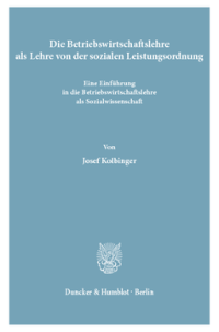 Die Betriebswirtschaftslehre als Lehre von der sozialen Leistungsordnung