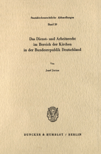 Das Dienst- und Arbeitsrecht im Bereich der Kirchen in der Bundesrepublik Deutschland