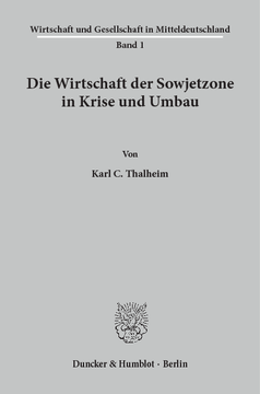 Die Wirtschaft der Sowjetzone in Krise und Umbau Die Wirtschaft der Sowjetzone in Krise und Umbau