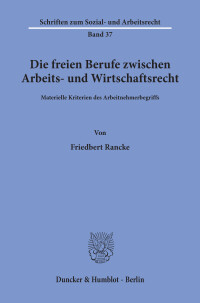 Die freien Berufe zwischen Arbeits- und Wirtschaftsrecht