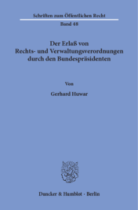 Der Erlaß von Rechts- und Verwaltungsverordnungen durch den Bundespräsidenten