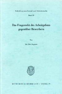 Das Fragerecht des Arbeitgebers gegenüber Bewerbern