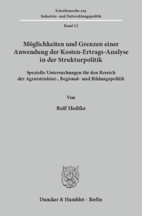 Möglichkeiten und Grenzen einer Anwendung der Kosten-Ertrags-Analyse in der Strukturpolitik