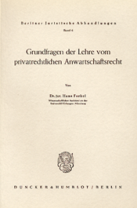 Grundfragen der Lehre vom privatrechtlichen Anwartschaftsrecht