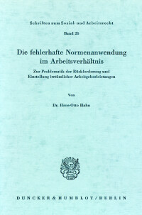Die fehlerhafte Normenanwendung im Arbeitsverhältnis