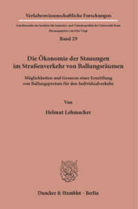 Die Ökonomie der Stauungen im Straßenverkehr von Ballungsräumen