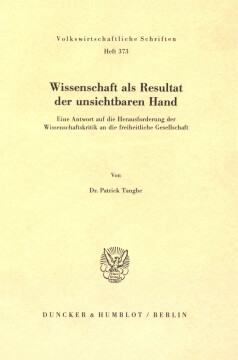 Wissenschaft als Resultat der unsichtbaren Hand Wissenschaft als Resultat der unsichtbaren Hand