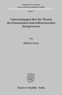Untersuchungen über die Theorie des dynamischen makroökonomischen Kernprozesses