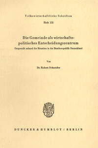 Die Gemeinde als wirtschaftspolitisches Entscheidungszentrum