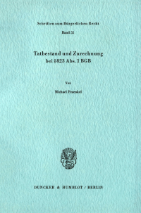 Tatbestand und Zurechnung bei § 823 Abs. 1 BGB