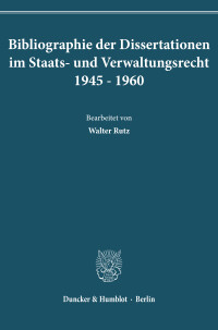 Bibliographie der Dissertationen im Staats- und Verwaltungsrecht 1945–1960