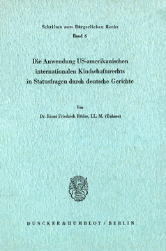 Die Anwendung US-amerikanischen internationalen Kindschaftsrechts in Statusfragen durch deutsche Gerichte