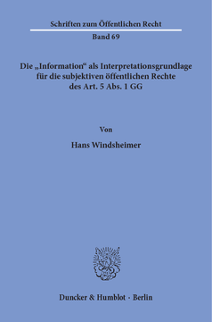 Die »Information« als Interpretationsgrundlage für die subjektiven öffentlichen Rechte des Art. 5 Abs. 1 GG