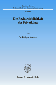 Die Rechtswirklichkeit der Privatklage Die Rechtswirklichkeit der Privatklage