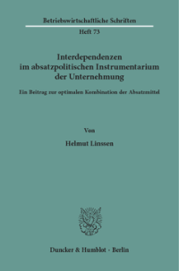 Interdependenzen im absatzpolitischen Instrumentarium der Unternehmung