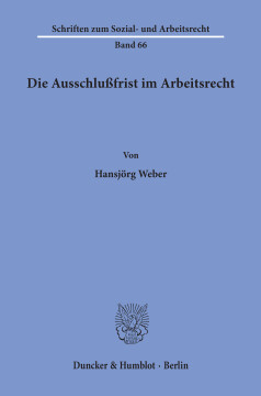 Die Ausschlußfrist im Arbeitsrecht Die Ausschlußfrist im Arbeitsrecht