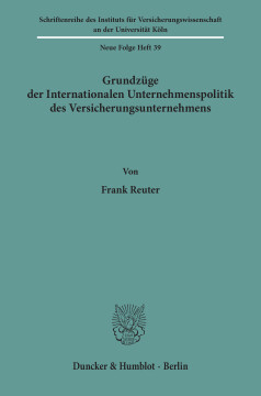 Grundzüge der Internationalen Unternehmenspolitik des Versicherungsunternehmens Grundzüge der Internationalen Unternehmenspolitik des Versicherungsunternehmens
