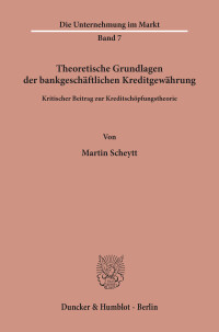 Theoretische Grundlagen der bankgeschäftlichen Kreditgewährung