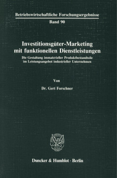 Investitionsgüter-Marketing mit funktionellen Dienstleistungen Investitionsgüter-Marketing mit funktionellen Dienstleistungen