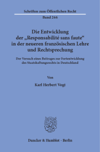 Die Entwicklung der »Responsabilité sans faute« in der neueren französischen Lehre und Rechtsprechung