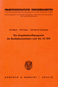 Das Ausgabenbewilligungsrecht des Bundesfinanzministers nach Art. 112 GG