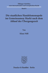 Die staatlichen Handelsmonopole im Gemeinsamen Markt nach dem Ablauf der Übergangszeit