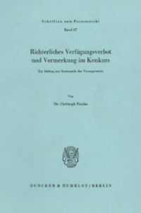 Richterliches Verfügungsverbot und Vormerkung im Konkurs