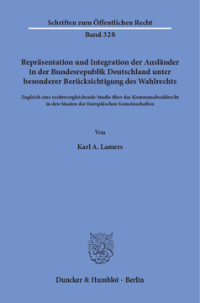 Repräsentation und Integration der Ausländer in der Bundesrepublik Deutschland unter besonderer Berücksichtigung des Wahlrechts