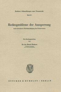 Rechtsprobleme der Aussperrung unter besonderer Berücksichtigung des Pressewesens