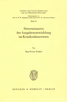 Determinanten der Ausgabenentwicklung im Krankenhauswesen Determinanten der Ausgabenentwicklung im Krankenhauswesen