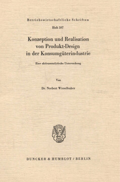 Konzeption und Realisation von Produkt-Design in der Konsumgüterindustrie Konzeption und Realisation von Produkt-Design in der Konsumgüterindustrie