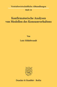 Konfirmatorische Analysen von Modellen des Konsumverhaltens