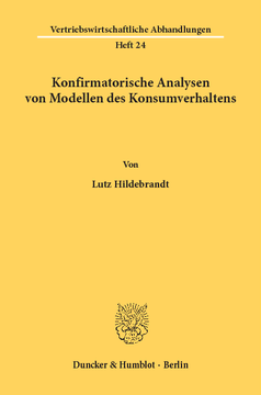 Konfirmatorische Analysen von Modellen des Konsumverhaltens Konfirmatorische Analysen von Modellen des Konsumverhaltens