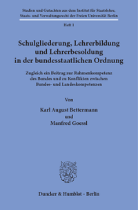 Schulgliederung, Lehrerbildung und Lehrerbesoldung in der bundesstaatlichen Ordnung