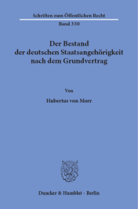 Der Bestand der deutschen Staatsangehörigkeit nach dem Grundvertrag